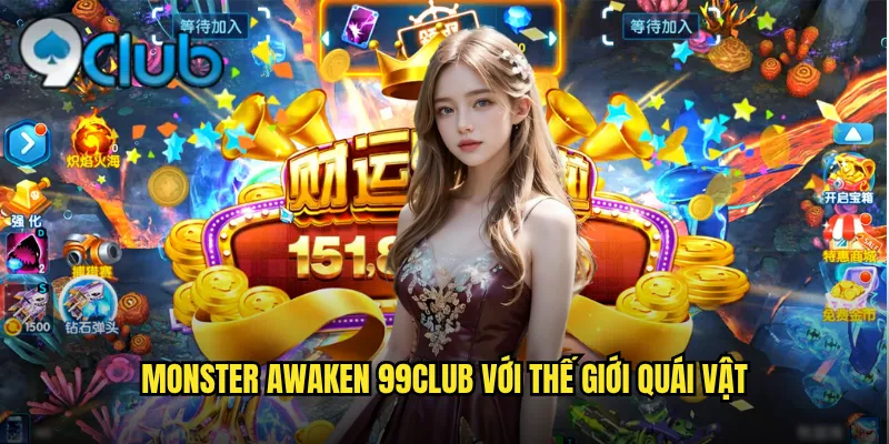 Monster Awaken 99club với thế giới quái vật