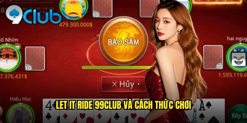 Let It Ride 99club và cách thức chơi
